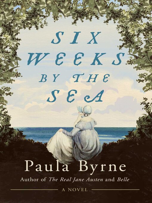 Title details for Six Weeks by the Sea by Paula Byrne - Wait list